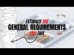 How to Estimate the General Requirements Cost in Construction