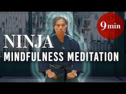 【Just 9-minutes a day】A 9-Minute Ninja Mindfulness Breathing Technique