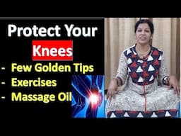 Protect Your Knee - Few Golden Tips, Exercises & Massage Oil