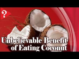 Unbelievable #Benefit Of Eating Coconut - You Won't Believe What Happens Next!