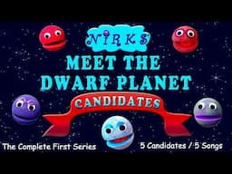 Meet the Dwarf Planet Candidates Complete 1st Series - Astronomy / Space Learning Songs - The Nirks