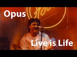 Opus - Live is Life (1984) [Restored]