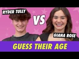 Ryder Tully vs. Giana Rose  - Guess Their Age