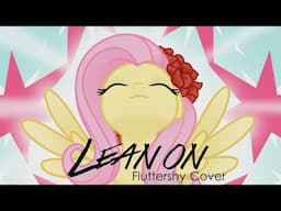 Lean On (Fluttershy Cover) II Major Lazer and DJ Snake