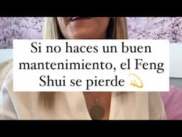 Si no haces un buen mantenimiento el Feng Shui se pierde