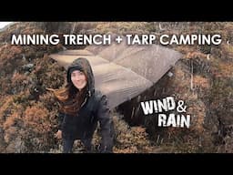 Camping in Mining Trench with Tarp for a Roof • Wind & Rain