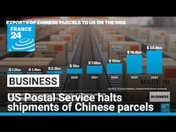 US Postal Service halts shipments of Chinese parcels after Trump closes loophole • FRANCE 24