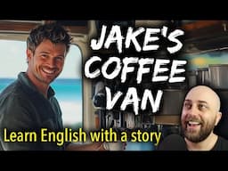 80+ Minute English Lesson | Learn Australian English with a Short Story | Jake's Coffee Van