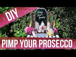 DIY Pimp Your Prosecco Table!