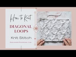 Knit Diagonal Loops Stitch Pattern Tutorial