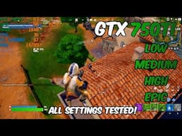 GTX 750ti I Fortnite - Chapter 5 Season 1  - All Settings Tested (1080p)