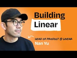 Linear’s secret to building beloved B2B products | Nan Yu (Head of Product)