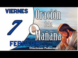 "Oración de la Mañana de Hoy Viernes 7 de Febrero - Agradece a Dios y Recibe Su Paz"