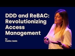 DDD and ReBAC: Revolutionizing Access Management - Pauline Jamin - DDD Europe 2024