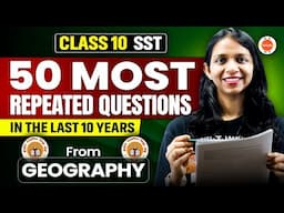 50 Most Repeated Questions SST - Geography In Board Exams In Last 10 Years | Surabhi Ma'am