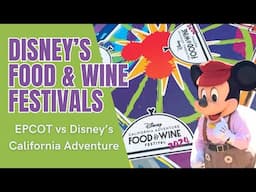 What to know about the EPCOT & California Adventure Food & Wine Festivals