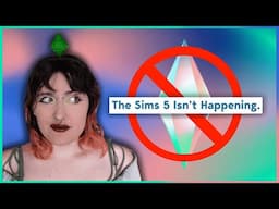 So... We're Not Getting A Sims 5. Ever.