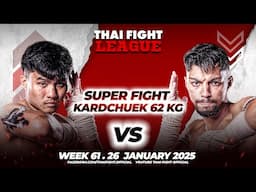 Jomyut Hapayak Muaythai Gym VS Ismail Laouaji | SUPER FIGHT KARD CHUEK | THAI FIGHT LEAGUE #61