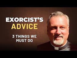 3 Things Exorcists Say You MUST Do If You Are Under Spiritual Attack