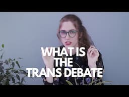 What Is The Deal With The "Trans Debate"? | Mia Mulder