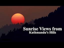 Sunrise Views from Kathmandu's Hills | Chandragiri |Dahachowk Documentary | kalu pandey dada