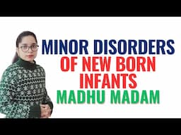 Minor Disorders of New Born Infants  II Child Health Nursing II Madhu Mam II