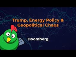 Doomberg: Trump, Energy Policy & Geopolitical Chaos