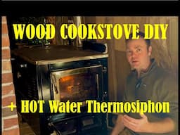 Wood Cookstove DIY plus Hot Water