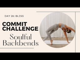 15 Minute Soulful Backbends | 30 Day Yoga Challenge, Day 26