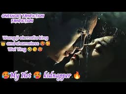 my Hot 🥵 kidnapper 🔥 wangxian oneshort fanfiction explanation in hindi