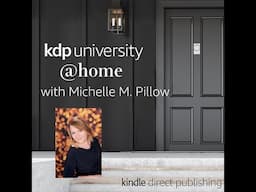 KDP University @home with Michelle M. Pillow