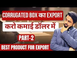 How to export Corrugated Boxes  ? | export import business| by Harsh Dhawan