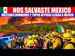 🇲🇽MIRA: ¡NOS SALVASTE MEXICO! MILITARES MEXICANOS REGRESAN A MEXICO DESPUES DE DIAS EN LOS INCENDIOS