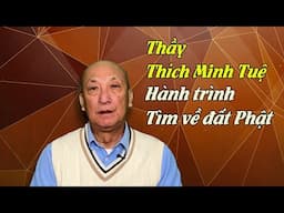 Thầy Minh Tuệ, hành trình tìm về đất Phật