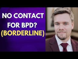 No Contact for Borderline Personality Disorder (BPD)