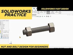 SolidWorks Tutorial for Absolute Beginners in 2025 I NUT and BOLTdesign in SolidWorks I CAD PRACTICE