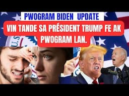 PREZIDAN DONALD TRUMP POTE GWO CHANJMAN NAN PWOGRAM BIDEN LAN