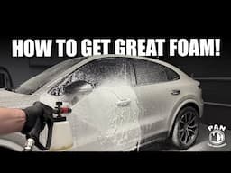 HOW TO GET MORE FOAM: Secrets to Ultimate Foam Cannon Performance!