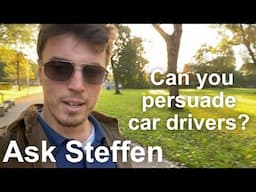 How to persuade car drivers || Ask Steffen