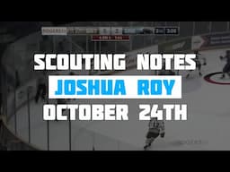 Scouting Notes : Joshua Roy Game Report - October 24th 2020