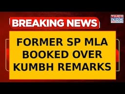 Ex-SP MLA Sultan Beg Booked for Controversial Remarks on Maha Kumbh | Breaking News