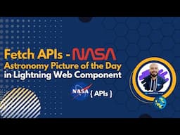 Fetch APIs NASA's Astronomy Picture of the Day in Lightning Web Component Salesforce | #lwc #sfdc