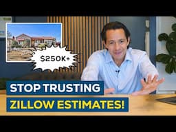 Why Zillow’s Zestimate Could Cost You $250K+