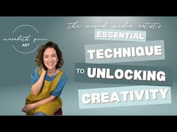 The Essential Technique Every Mixed Media Artist Needs to Unlock Creativity