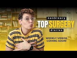 Non binary Top Surgery | TSD Intro