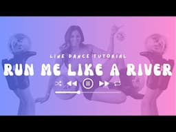 Learn "Run Me Like a River" in 5 Minutes [River, Bishop Briggs] Line Dance Tutorial