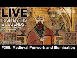 LIVE IRISH MYTHS Episode #309: Early medieval penwork and illumination