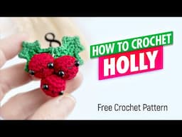 Day 8: Holly Crochet Pattern 🎄 Easy Amigurumi Tutorial - 12 Days of Christmas Advent