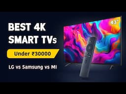 Best 43 inch Smart TV 🔥 2024 🔥 Top Deals on 4K Smart TVs Under ₹30000 || LG vs Samsung vs Xiaomi TV