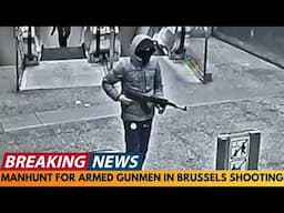 BREAKING NEWS: MANHUNT FOR MASKED GUNMEN AFTER SHOOTING IN BRUSSELS, BELGIUM